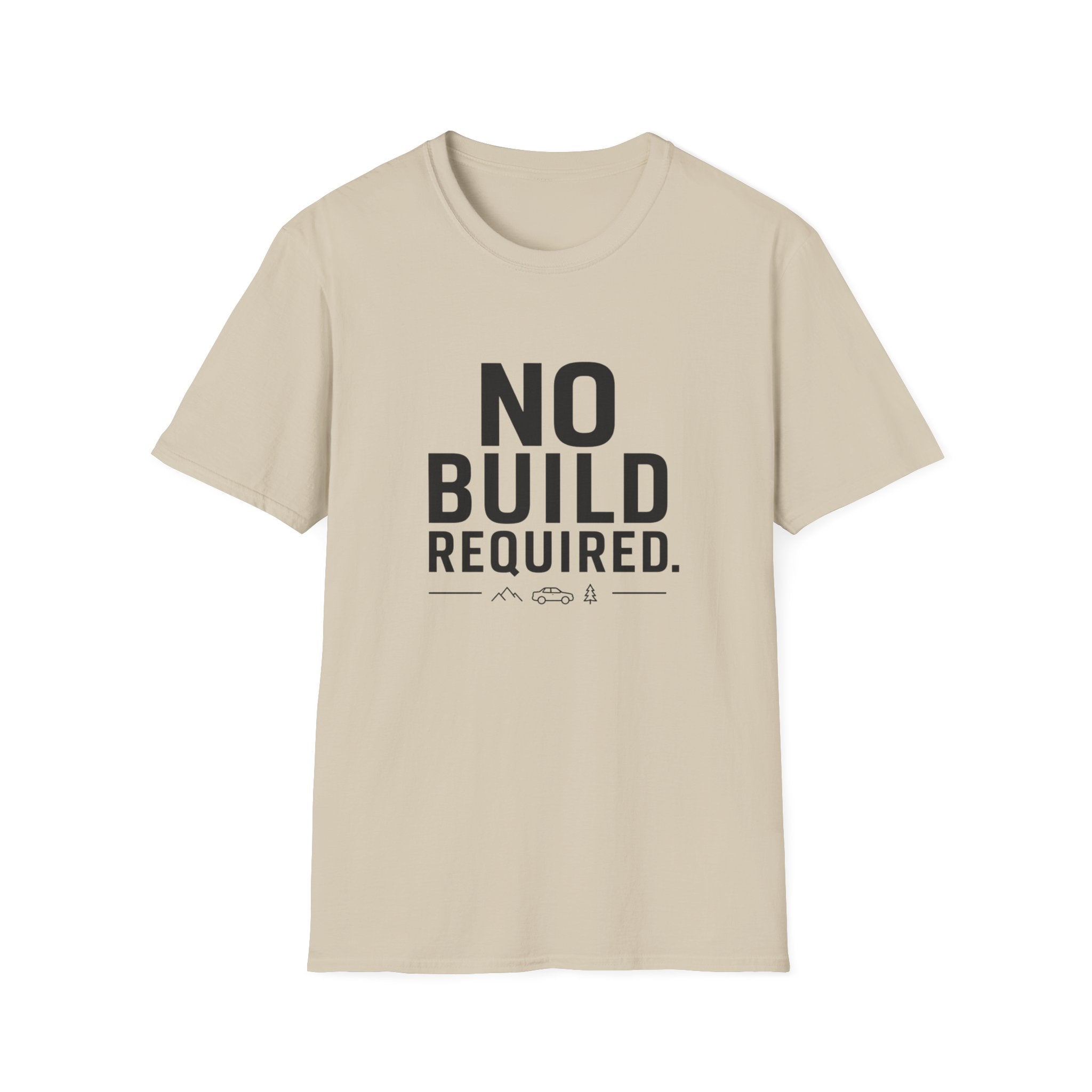 No Build Required T-Shirt