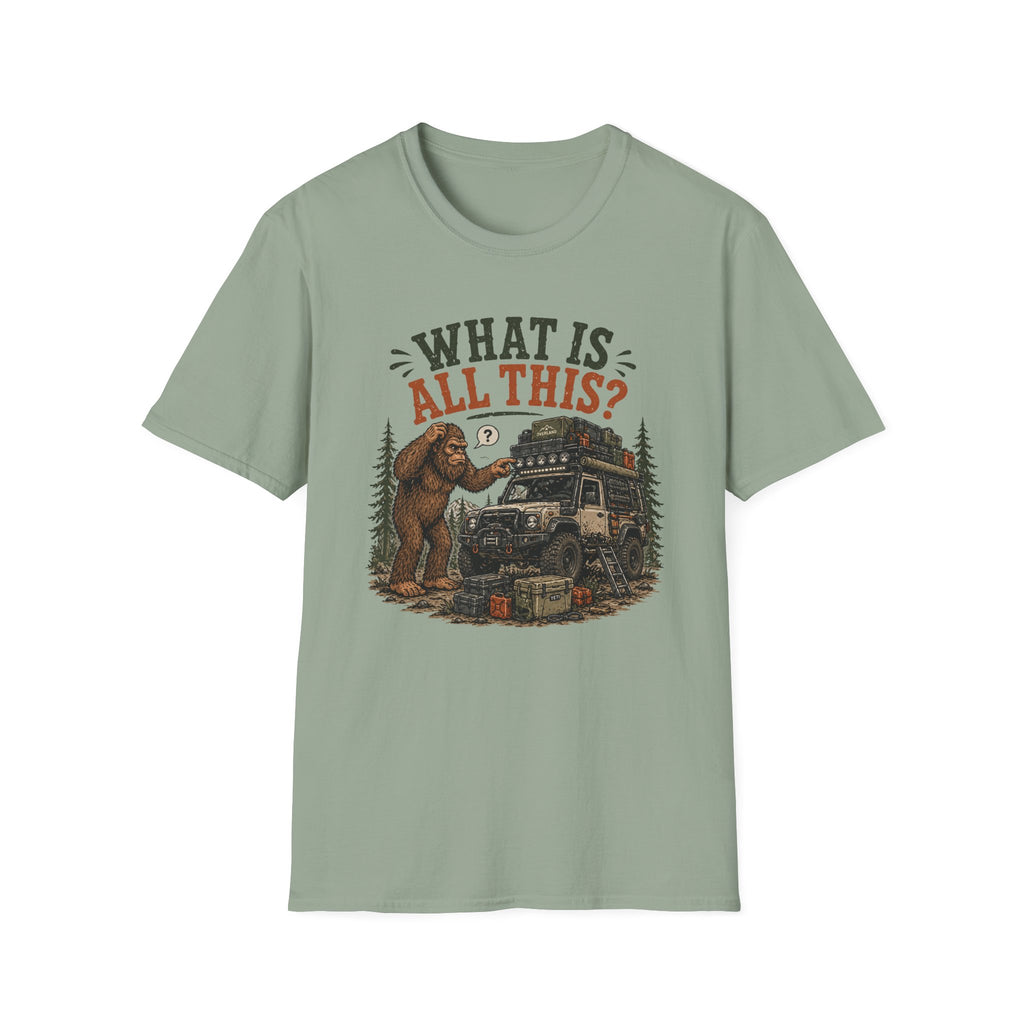 Sasquatch Says What Is All This T-Shirt