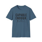 Capable Enough T-Shirt