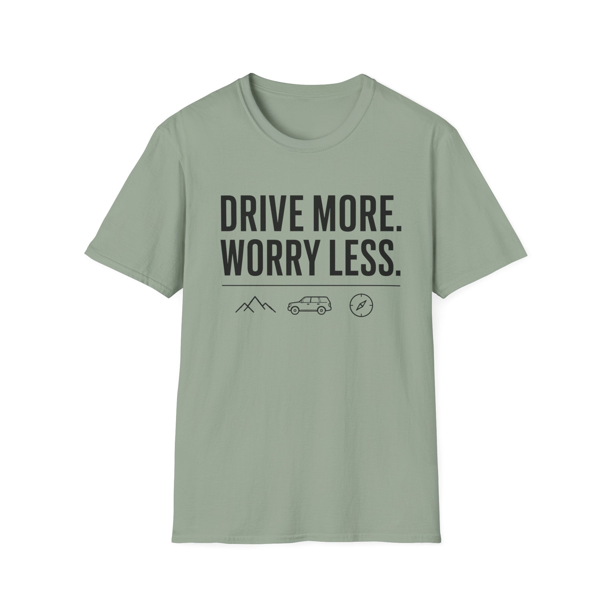 Drive More Worry Less T-Shirt