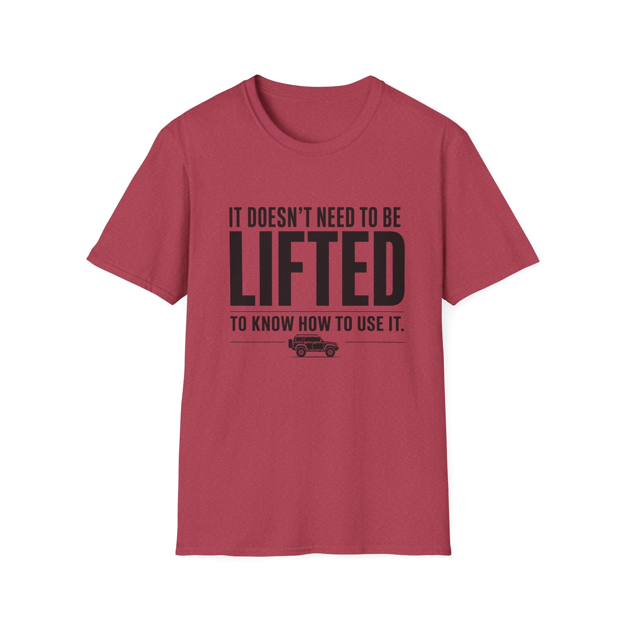 Doesn't Need To Be Lifted T-Shirt