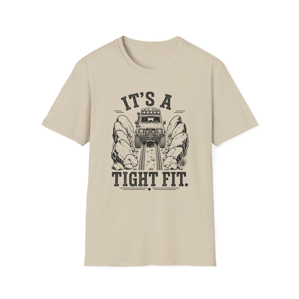 It's A Tight Fit T-Shirt