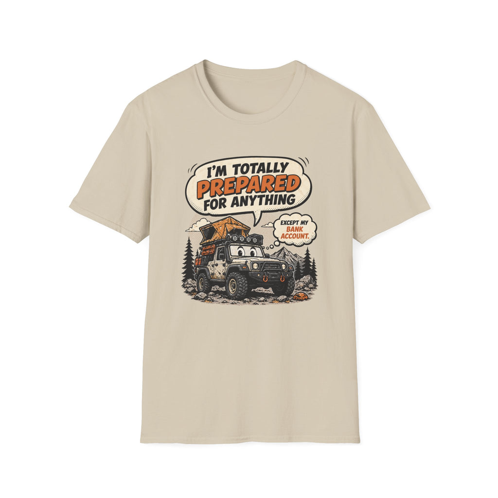 Prepared For Anything But The Bank Account T-Shirt