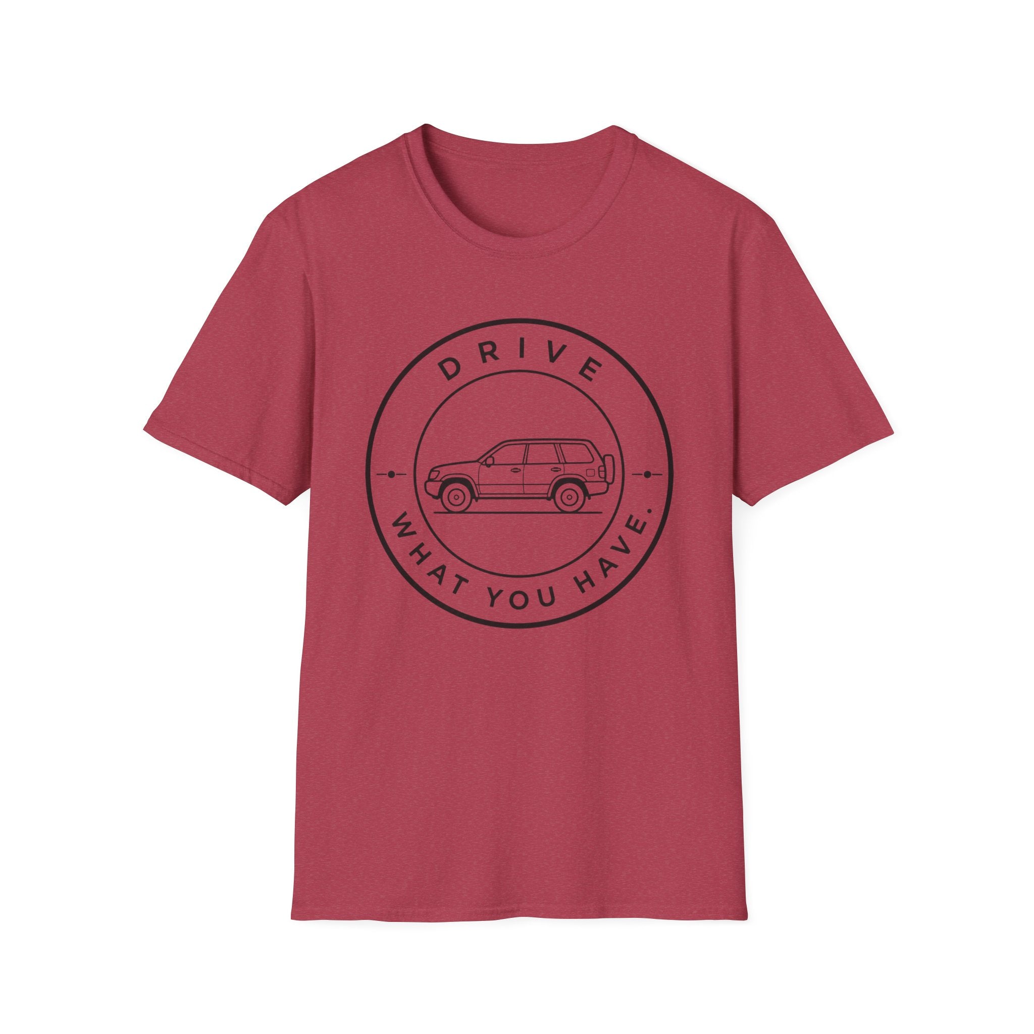 Drive What You Have T-Shirt