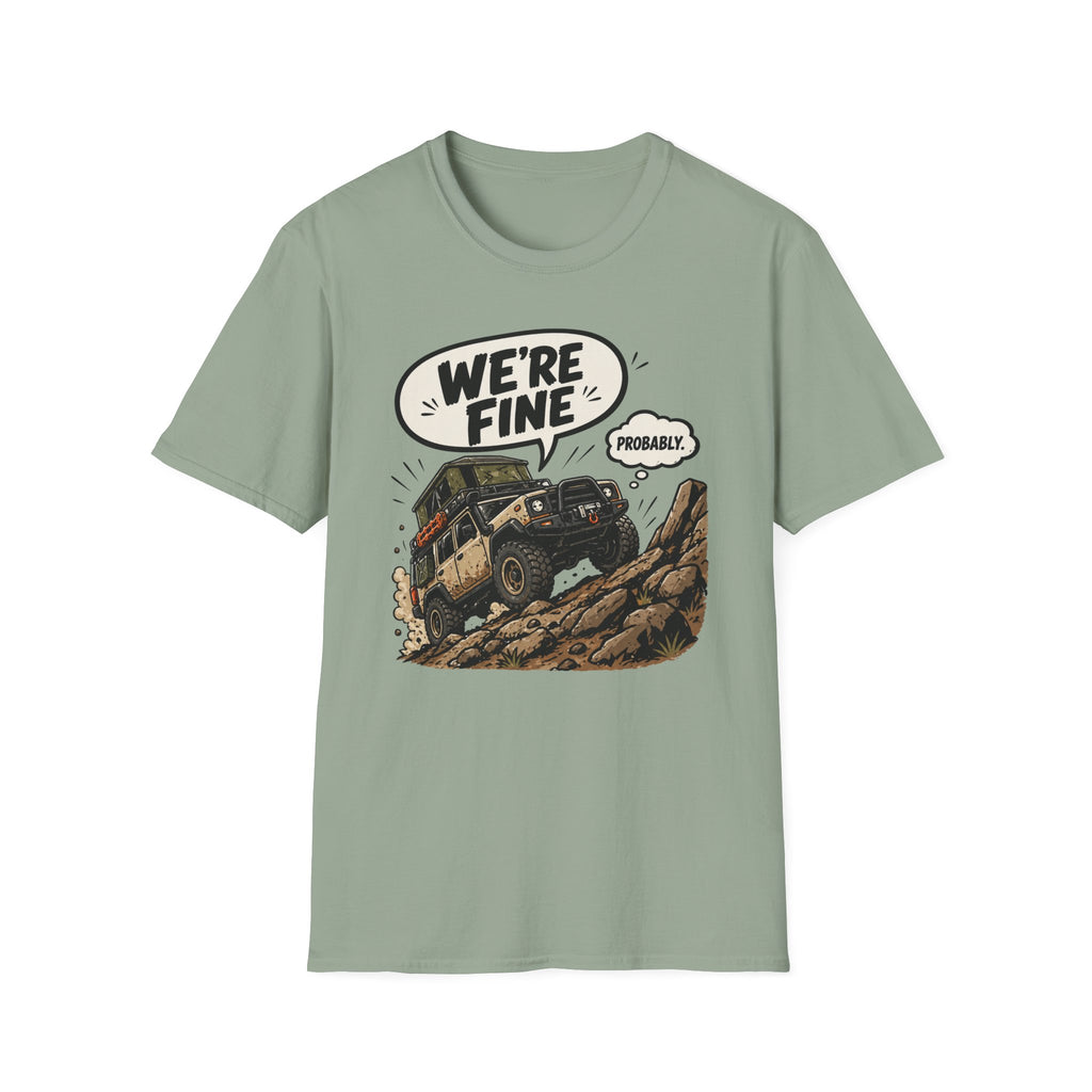 We're Fine...Probably T-Shirt