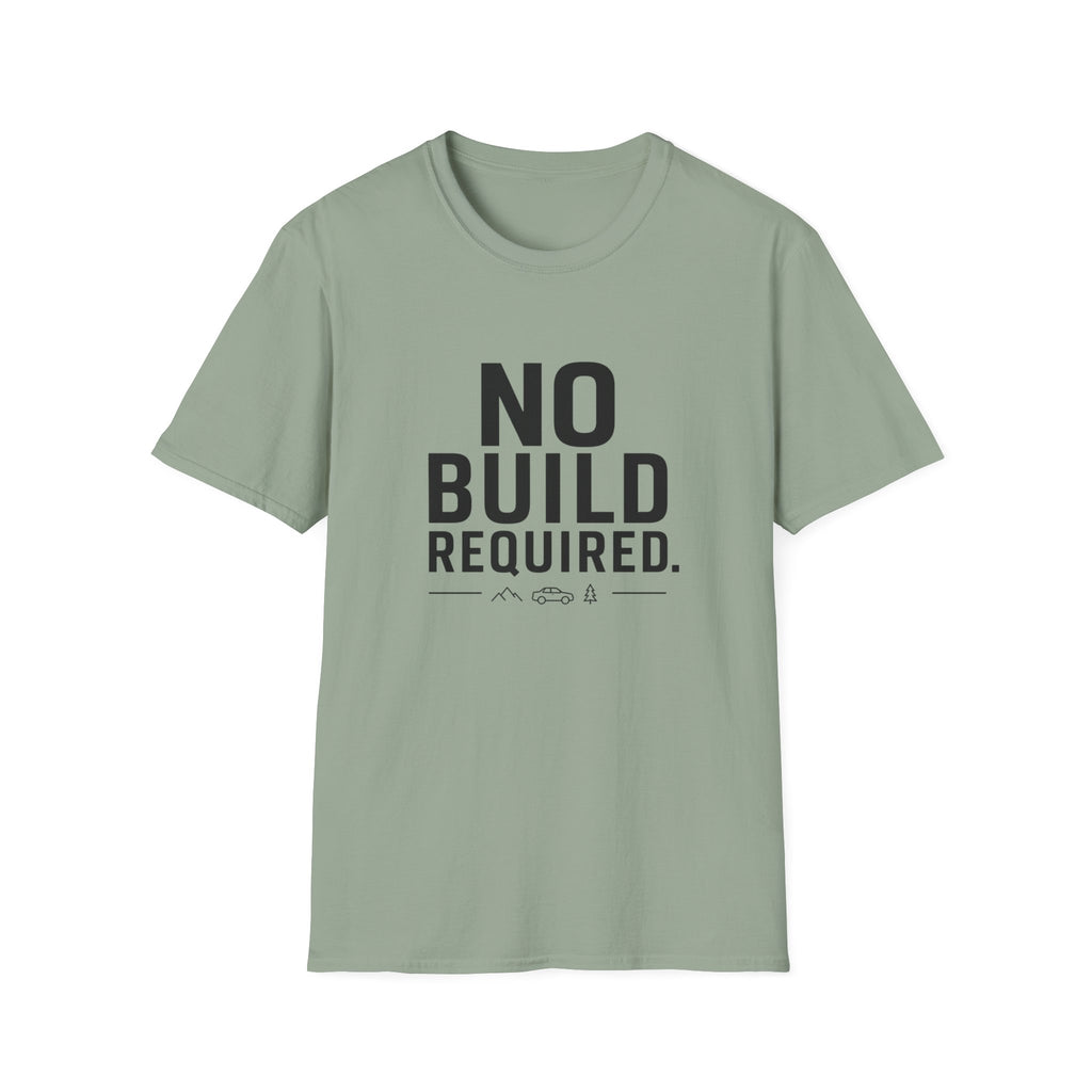 No Build Required T-Shirt