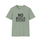 No Build Required T-Shirt
