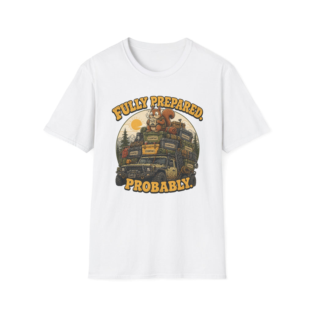 Squirrel's Fully Prepared, Probably T-Shirt
