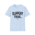 I Like A Slippery Trail T-Shirt