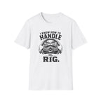 Handle My Rig T-Shirt