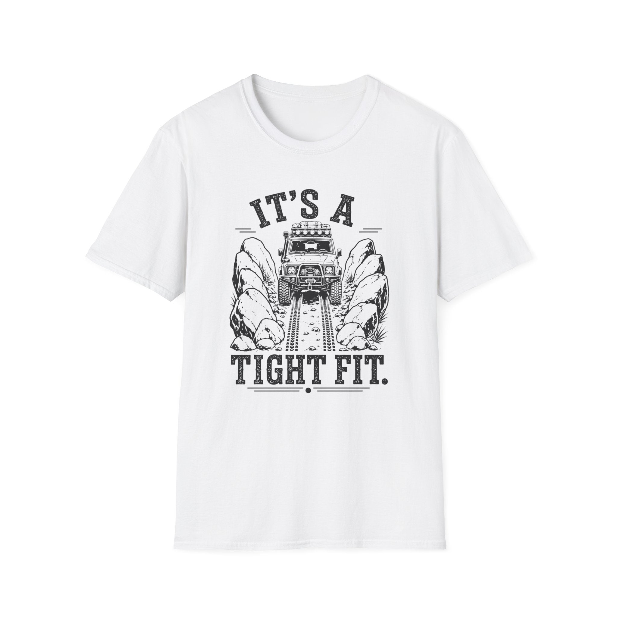 It's A Tight Fit T-Shirt