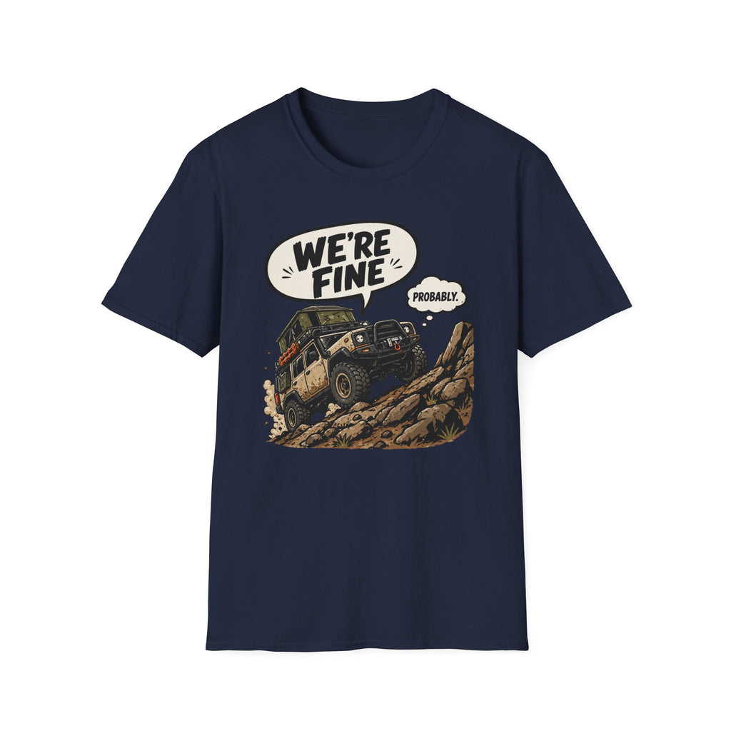 We're Fine...Probably T-Shirt