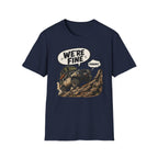 We're Fine...Probably T-Shirt