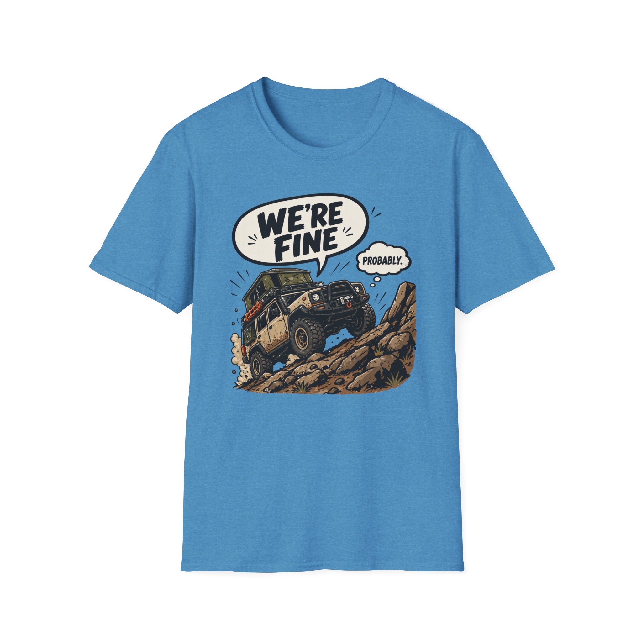 We're Fine...Probably T-Shirt
