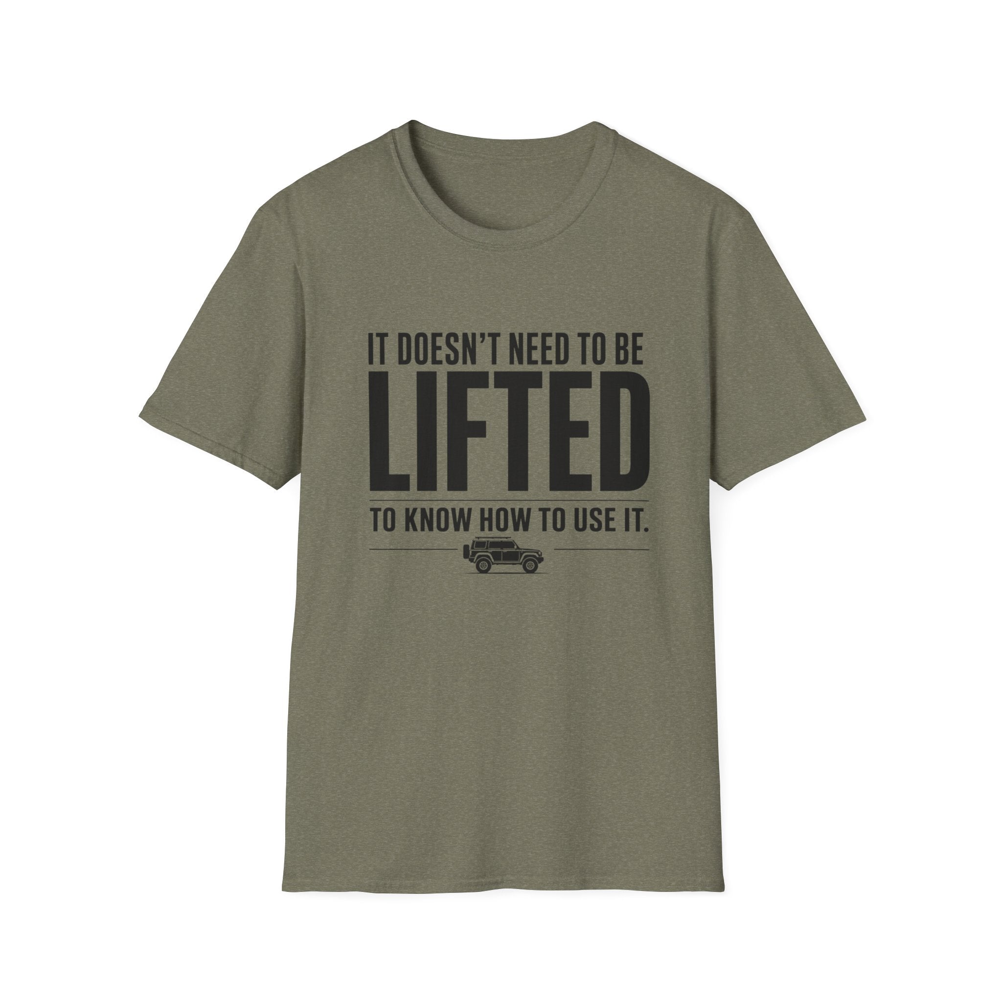 Doesn't Need To Be Lifted T-Shirt