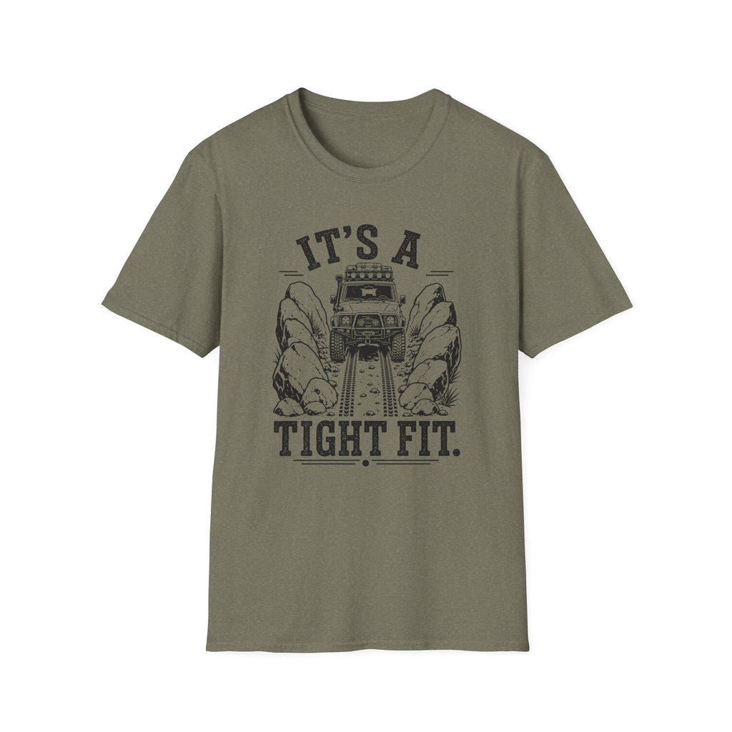 It's A Tight Fit T-Shirt