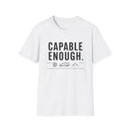 Capable Enough T-Shirt