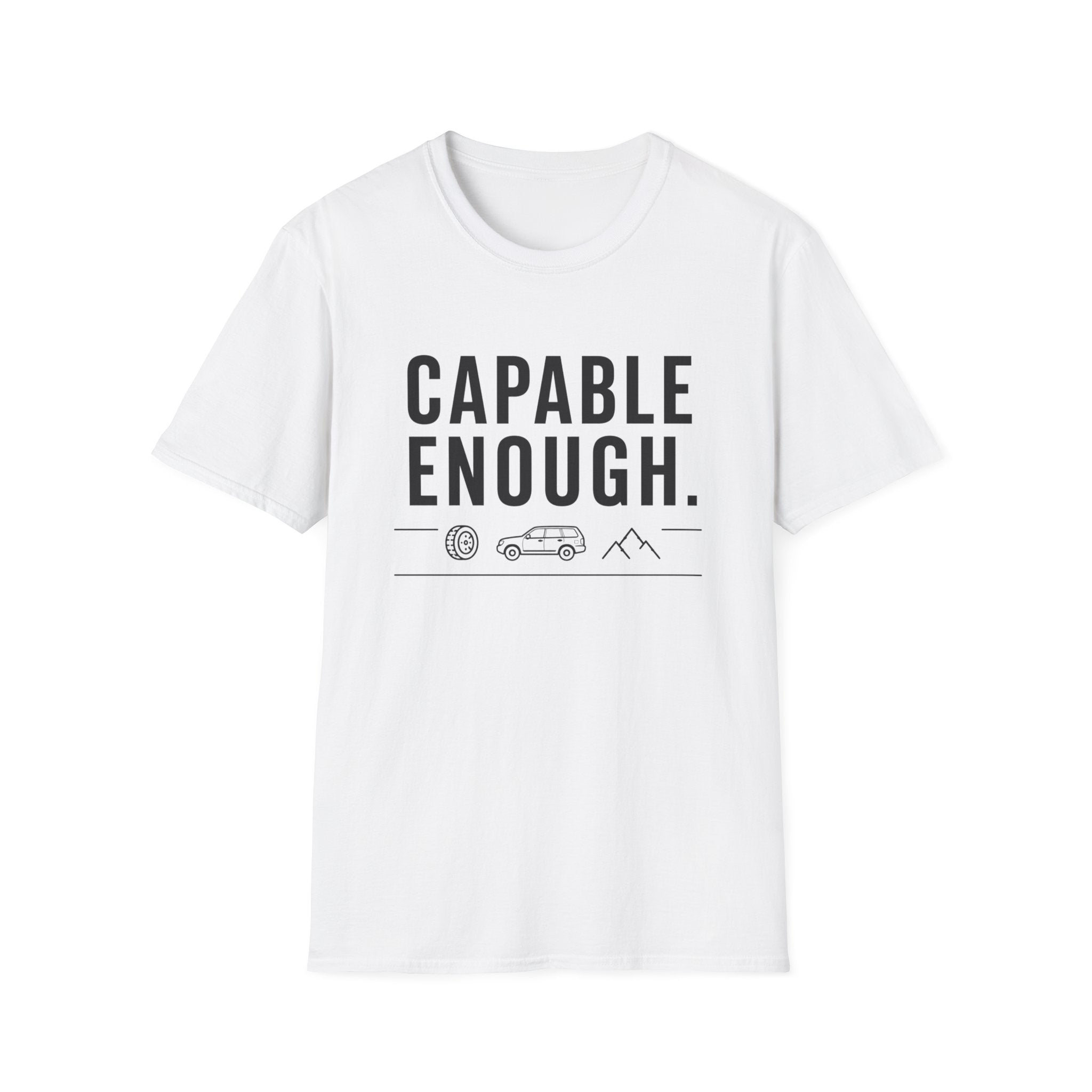 Capable Enough T-Shirt