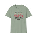 My Rig Or Happy To See Me T-Shirt