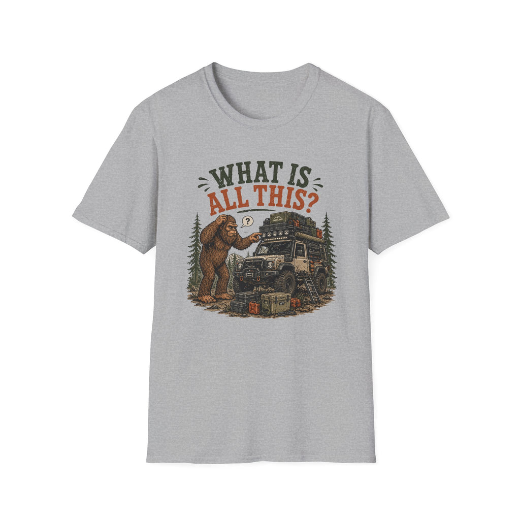 Sasquatch Says What Is All This T-Shirt