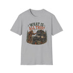 Sasquatch Says What Is All This T-Shirt
