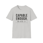 Capable Enough T-Shirt