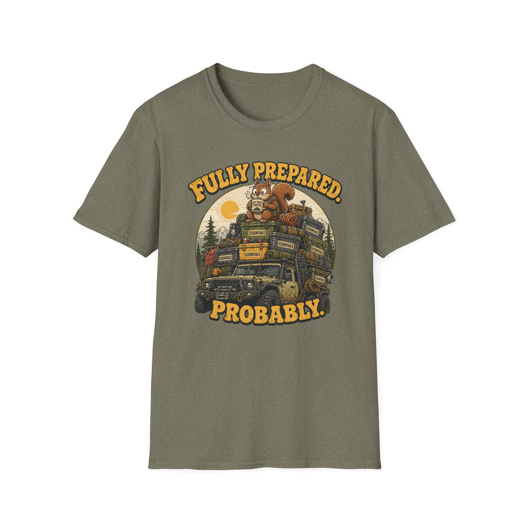 Squirrel's Fully Prepared, Probably T-Shirt
