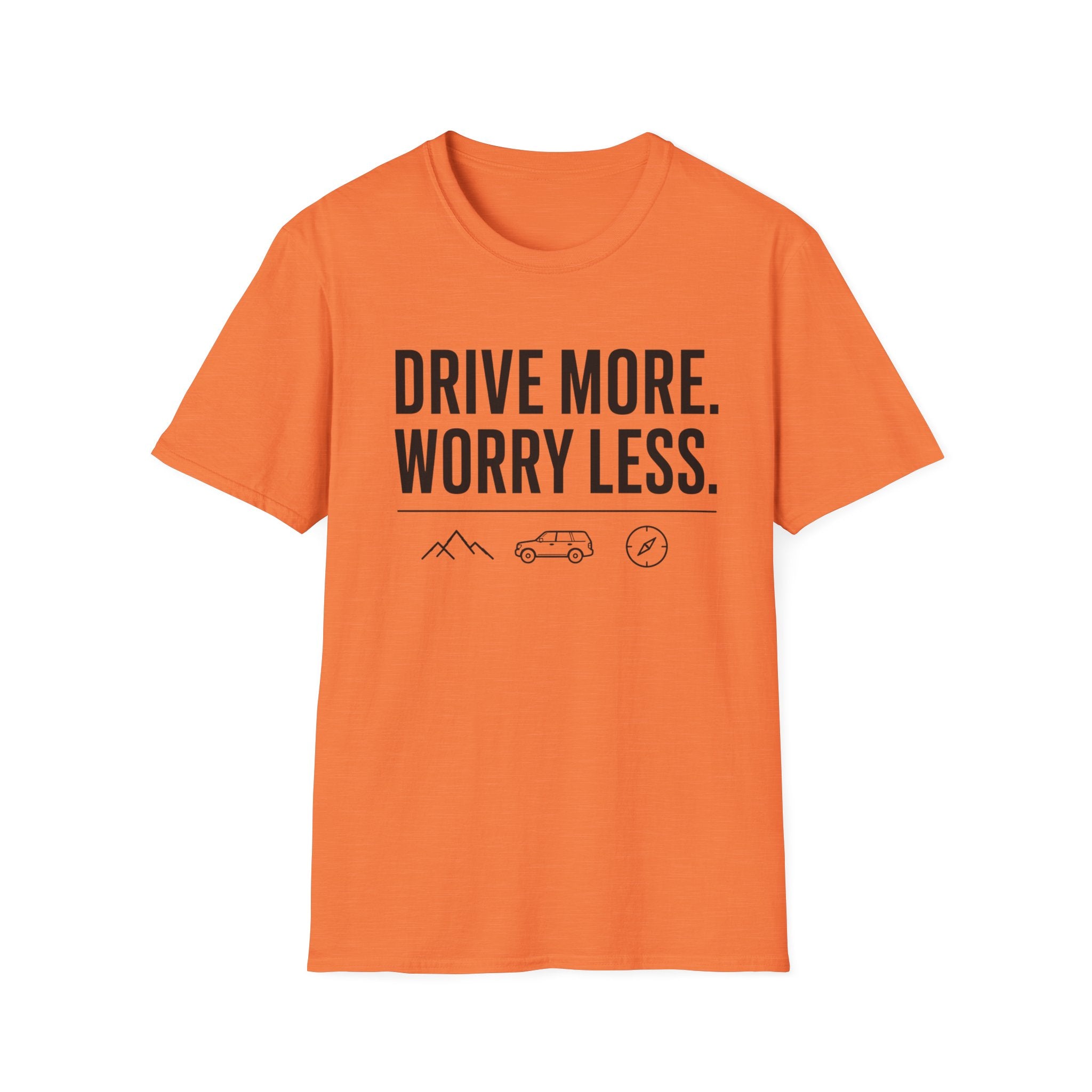 Drive More Worry Less T-Shirt