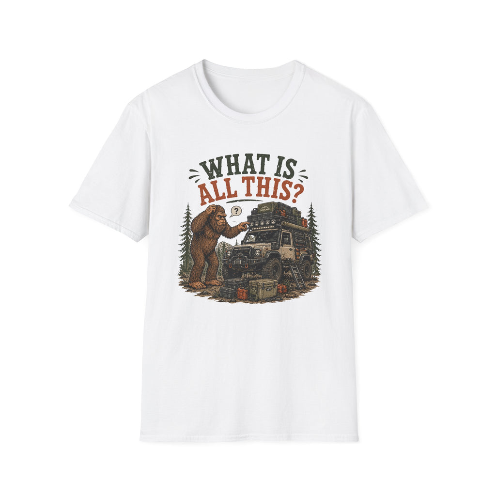 Sasquatch Says What Is All This T-Shirt