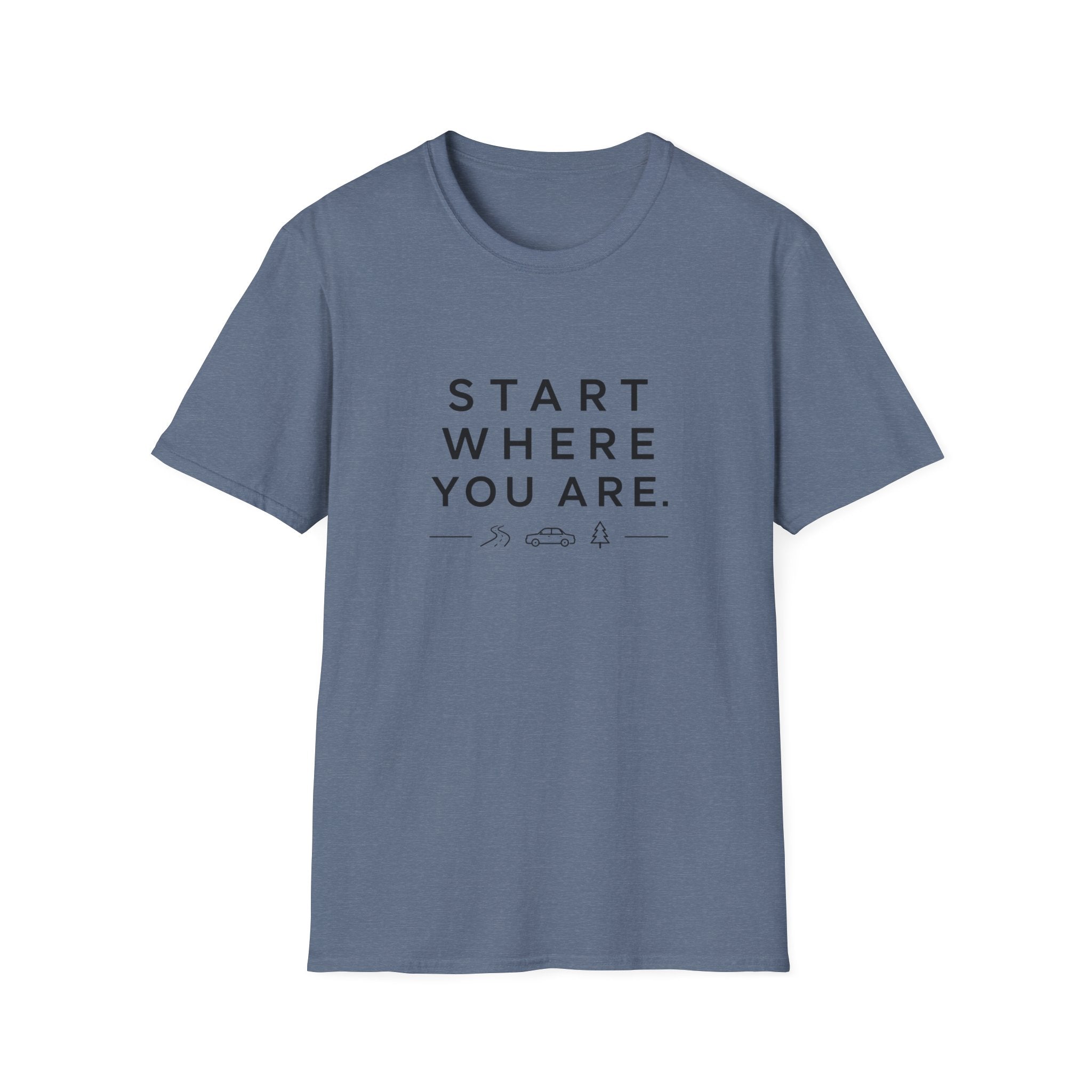Start Where You Are T-Shirt