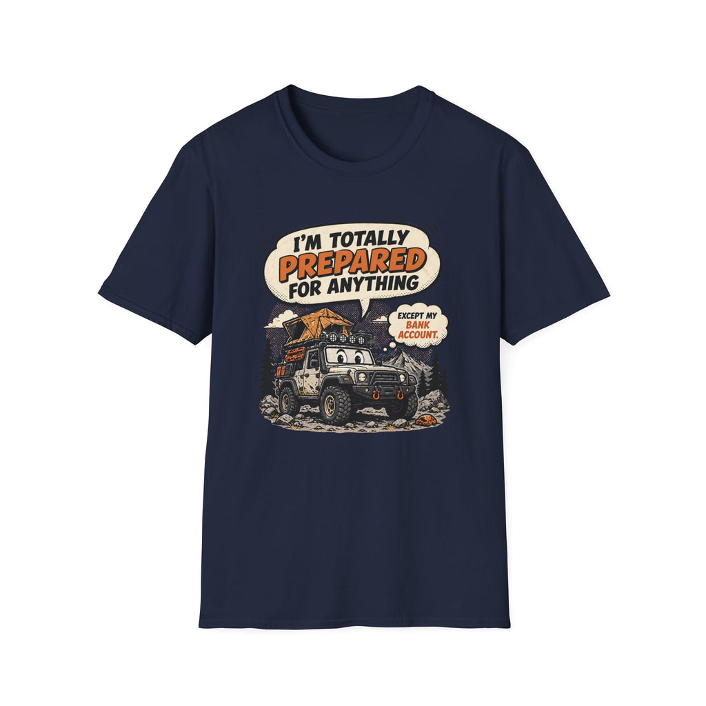 Prepared For Anything But The Bank Account T-Shirt
