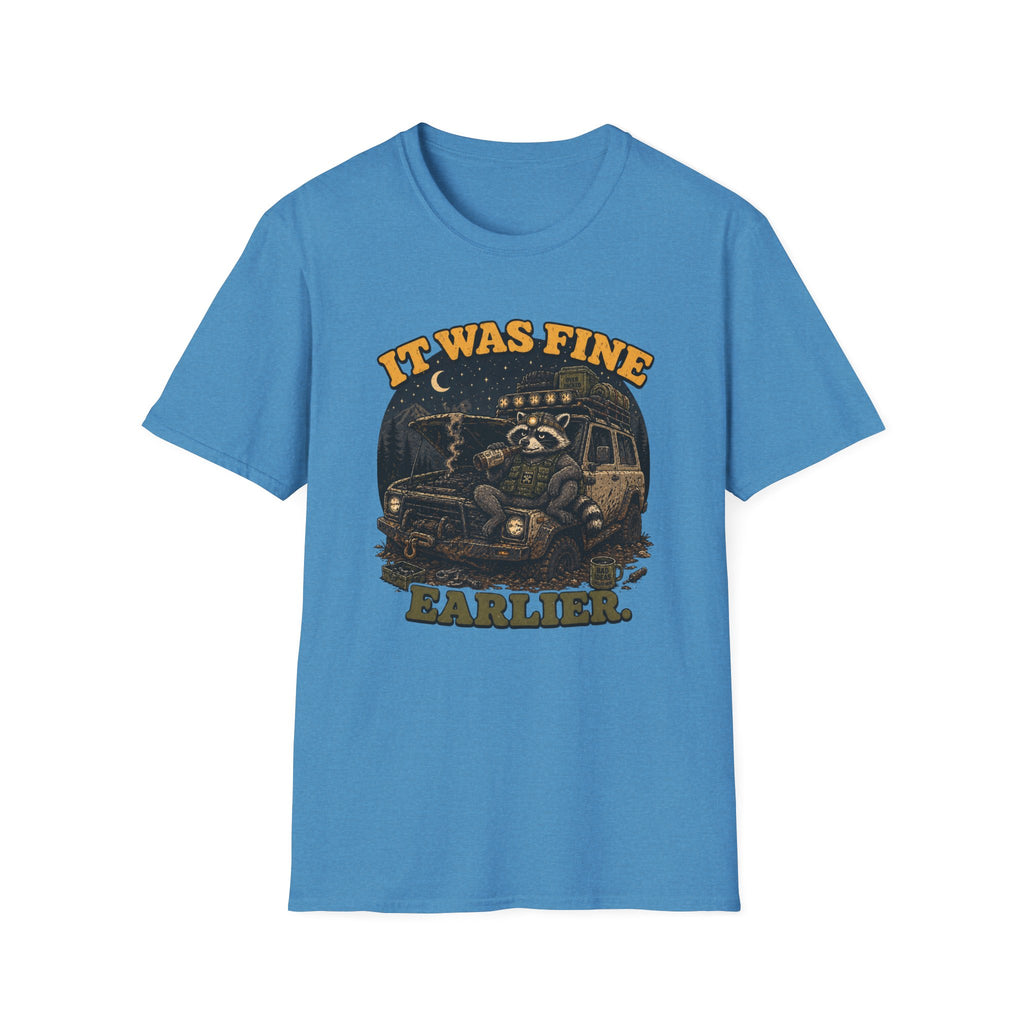 Raccoon Says It Was Fine Earlier T-Shirt