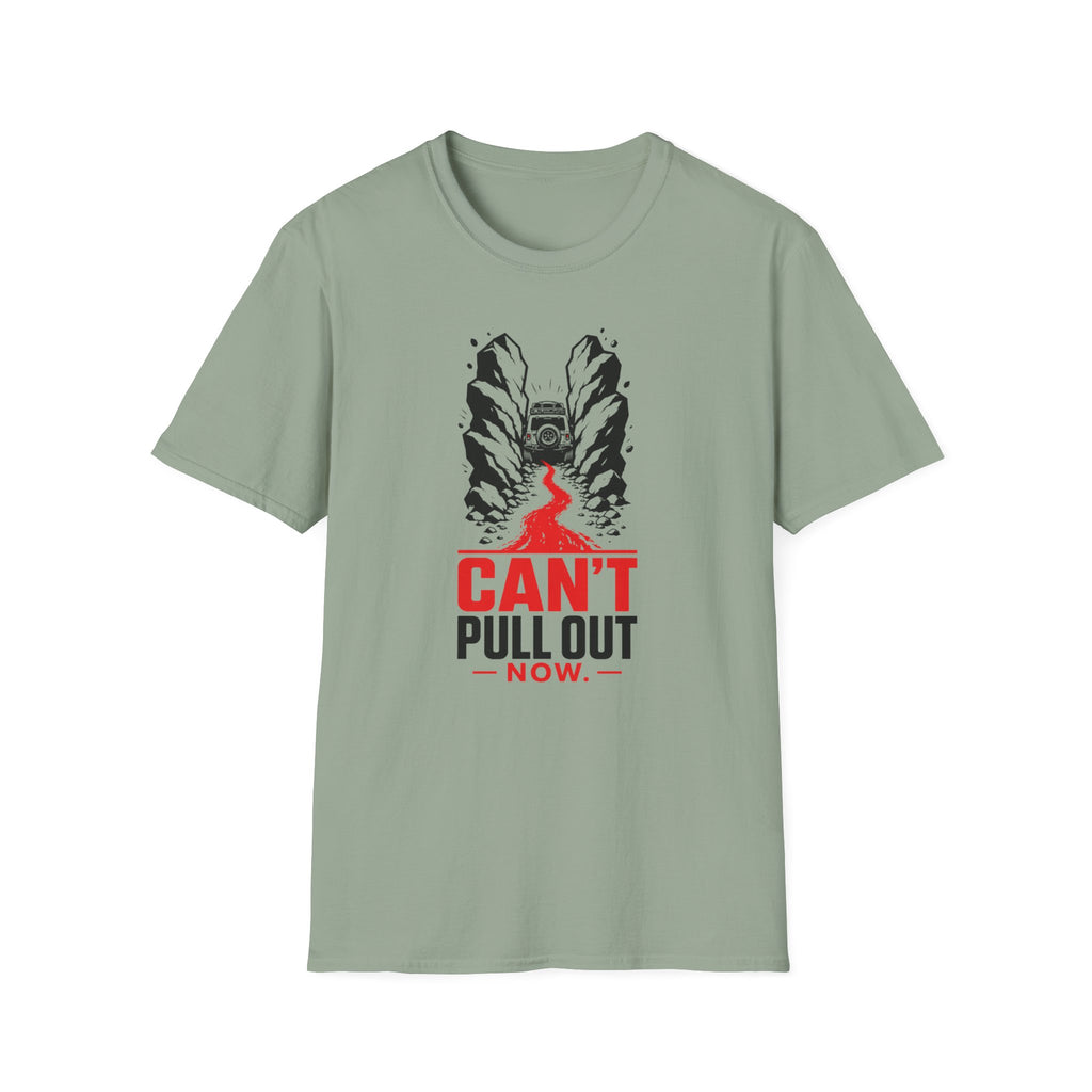 Can't Pull Out T-Shirt
