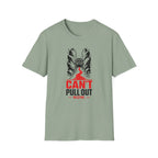 Can't Pull Out T-Shirt