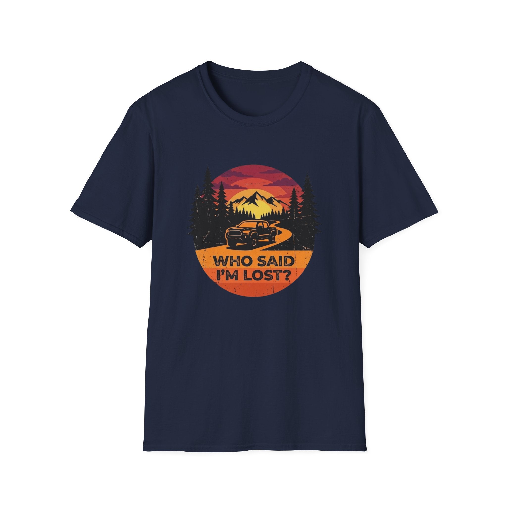 Who Said I'm Lost T-Shirt
