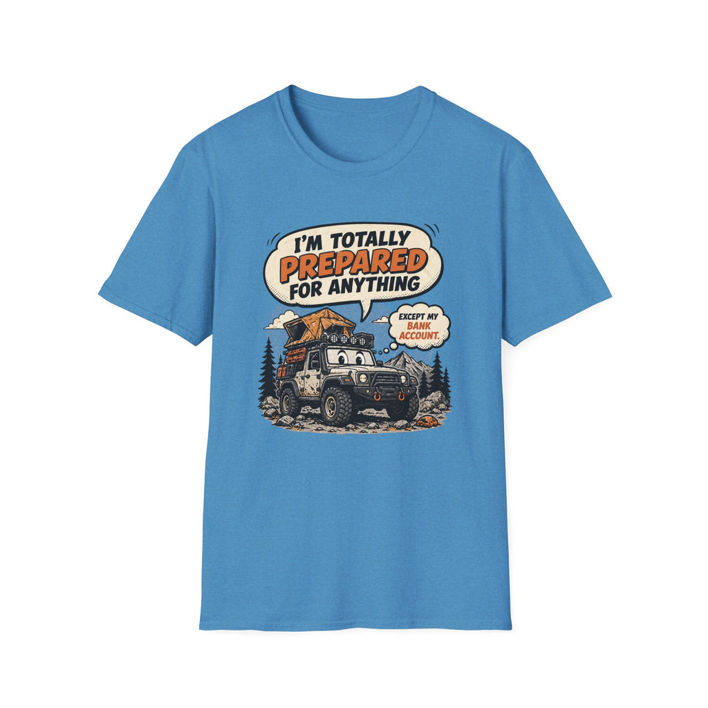 Prepared For Anything But The Bank Account T-Shirt