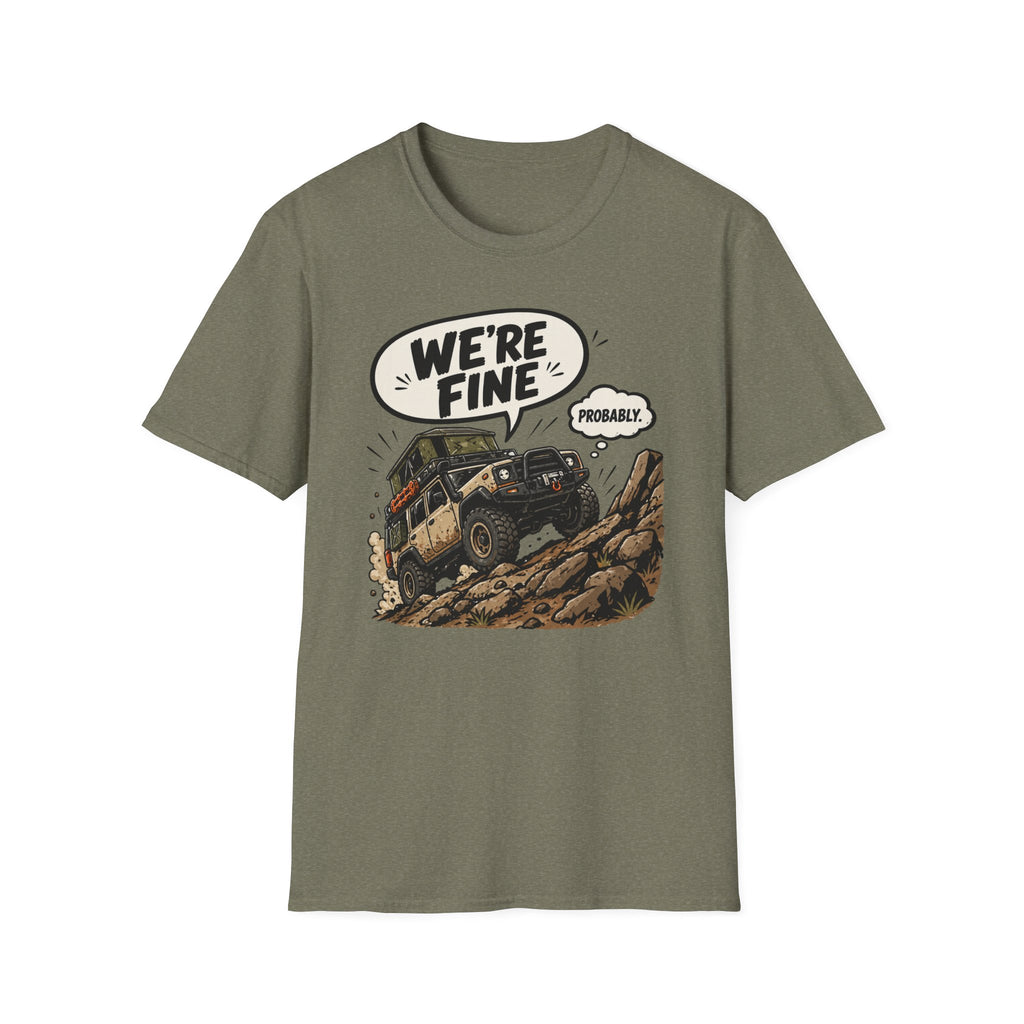 We're Fine...Probably T-Shirt
