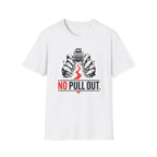 No Pull Out T Shirt