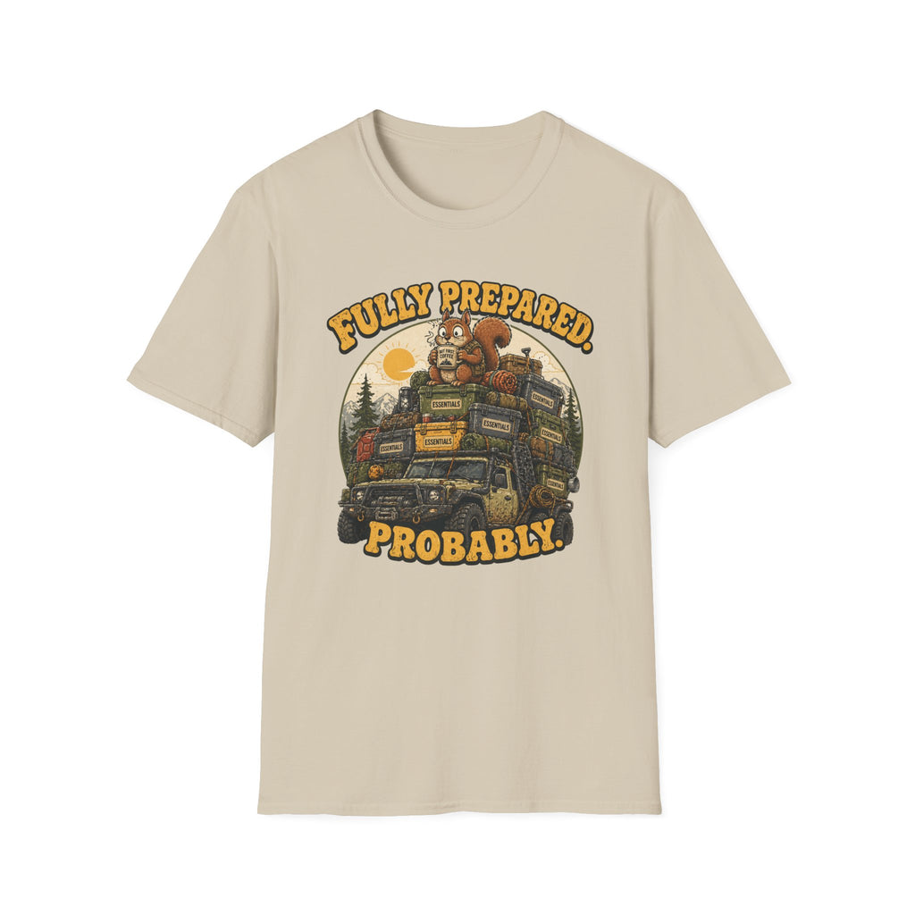 Squirrel's Fully Prepared, Probably T-Shirt