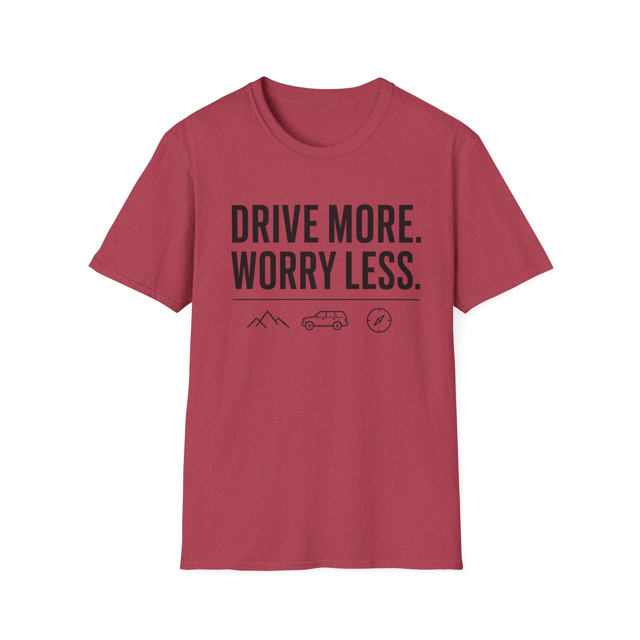 Drive More Worry Less T-Shirt