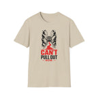 Can't Pull Out T-Shirt