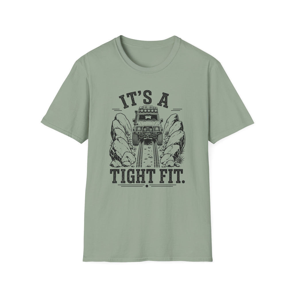 It's A Tight Fit T-Shirt
