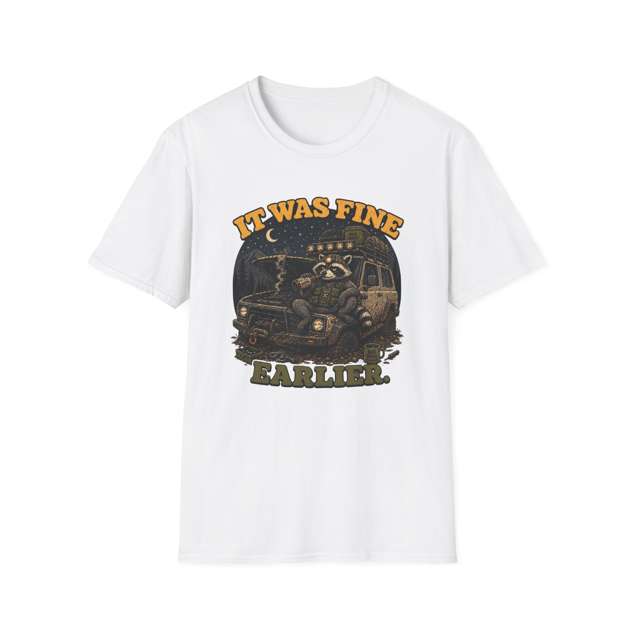 Raccoon Says It Was Fine Earlier T-Shirt